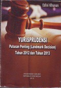 Yurisprudensi MA RI : Putusan Penting (Landmark Decision) Tahun 2012 dan Tahun 2013