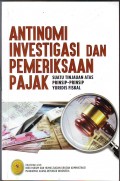 Antinomi Investigasi dan Pemeriksaan Pajak