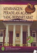 Membangun Peradilan Agama Yang Bermartabat